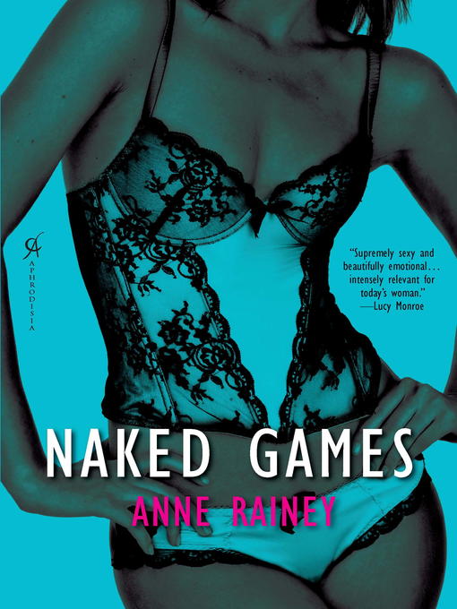Title details for Naked Games by Anne Rainey - Available